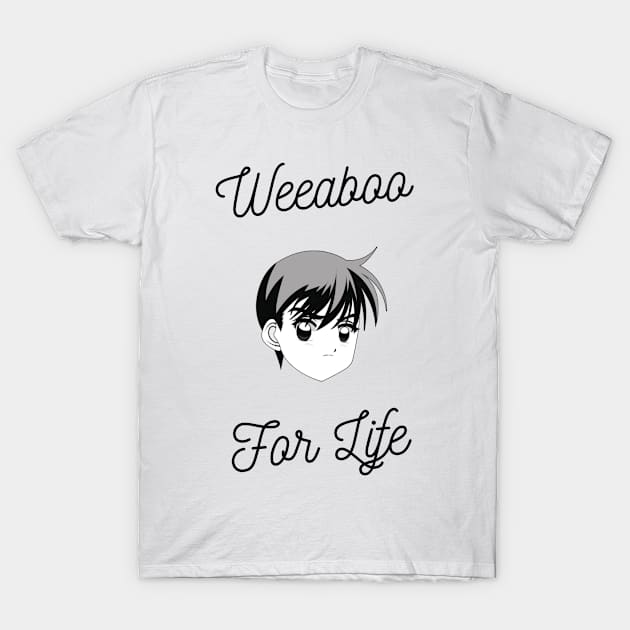 Weeaboo for life T-Shirt by GMAT